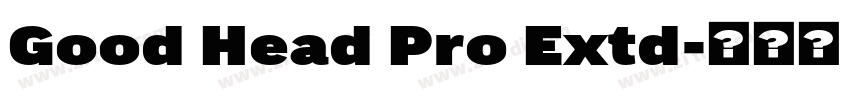 Good Head Pro Extd字体转换 Good Head Pro Extd字体转换